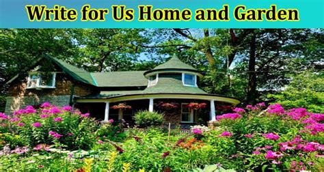 It should be new and not copy <b>write</b>. . Write for us home and garden